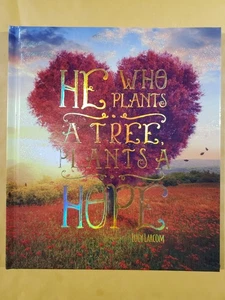He Who Plants A Tree Plants A HOPE Poem Book 2007 - Picture 1 of 5