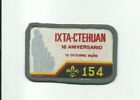Scout International Mexico 1986 Unit 154 18Th Anniversary Ixta-Ctehuan Patch !!!