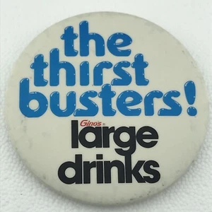 The Thirst Busters Gino's Bebidas Grandes De Colección Pin Botón Pinback Restaurante - Imagen 1 de 3