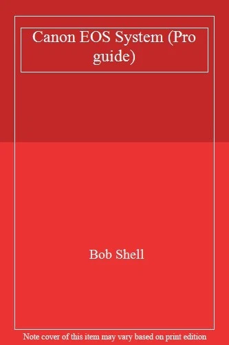 Canon EOS System (Pro guide)-Bob Shell - Image 1 of 1