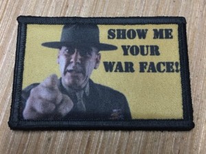 Show Me Your War Face Full Metal Jacket Morale Patch Tactical ARMY Military
