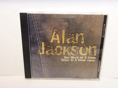 PROMO CD SINGLE  ALAN JACKSON "TOO MUCH OF A GOOD THING IS A GOOD THING" 2004 - Image 1 of 3