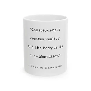 Tazza Citazione Nassim Haramein Coscienza Crea Corpo Tazza Caffè Bianca 11 oz Regalo - Foto 1 di 6