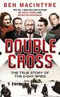 Double Cross: The True Story Of The D-day Spies-ben Macintyre, 9