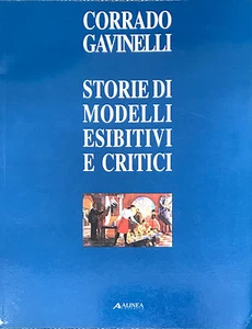 Storie di modelli esibitivi e critici - C.Gavinelli - Ed.Alinea - Arte - Foto 1 di 1