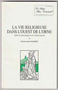 Jean Fournée LA VIE RELIGIEUSE dans l'OUEST de l'ORNE LE PAYS BAS NORMAND - Picture 1 of 1