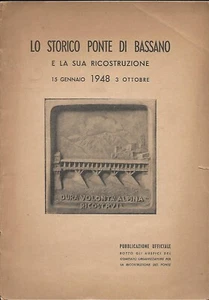 Lo storico Ponte di Bassano e la sua ricostruzione 15 Gennaio 1948 3 Ottobre - Foto 1 di 1