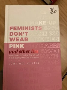 Feminists Don't Wear Pink (and other lies): Curated by Scarlett Curtis - Picture 1 of 1
