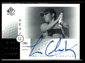 2001 SP Authentic Golf Sign Of The Times Tim Clark Auto #TC - Picture 1 of 2