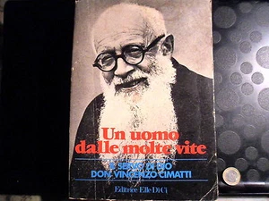 UN UOMO DALLE MOLTE VITE - DON VINCENZO CIMATTI - ELLE DI CI- A. CREVACORE -1979 - Picture 1 of 1