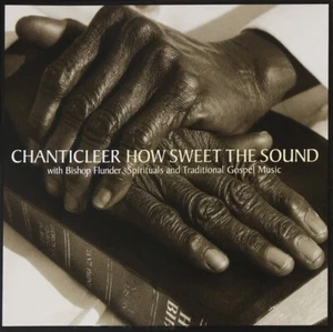 Chanticleer How Sweet the Sound Spirituals & Traditional Gospel Music New SEALED - Picture 1 of 1
