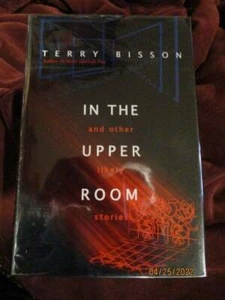 Terry Bisson - IN THE UPPER ROOM - 1st/1st - Picture 1 of 1