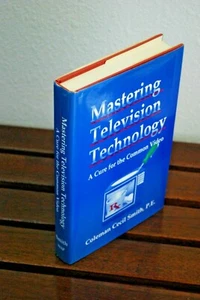 Mastering Television Technology by Coleman Cecil Smith, P.E. - Picture 1 of 5