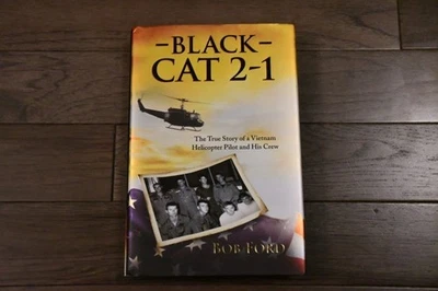 SIGNED Black Cat 2-1: The True Story of Vietnam Helicopter Pilot & His Crew - Image 1 of 4