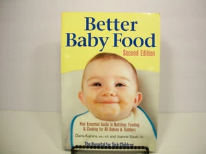 Better Baby Food : Your Essential Guide to Nutrition, Feeding and Cooking for Al - Picture 1 of 1