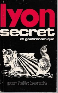 F. Benoit - LYON SECRET et gastronomique - 1971 - Picture 1 of 1