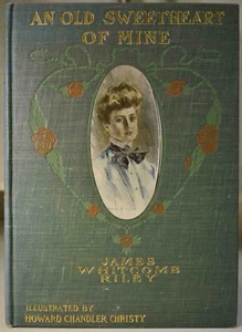 1902 JAMES WHITCOMB RILEY An Old Sweetheart of Mine HOWARD CHANDLER CHRISTY VG - Picture 1 of 16