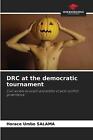 Drc At The Democratic Tournament By Horace Umbo Salama Paperback Book