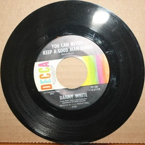 DANNY WHITE *You Can Never Keep A Good Man Down* KISS N.O. R&B 45 DECCA 32106 - Picture 1 of 2