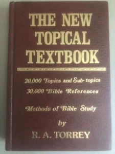 The New Topical Textbook R.A. Torrey Bible Study Reference Guide HB book - Foto 1 di 8