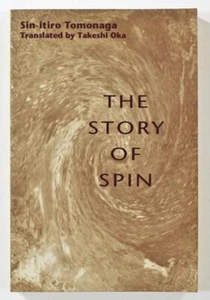 The Story of Spin by Sin-Itiro Tomonaga 1998 Translated by Takeshi Oka - Picture 1 of 1