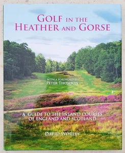 GOLF IN THE HEATHER AND GORSE DAVID WORLEY SIGNED COPY 1ST ED. HC DJ - Picture 1 of 9