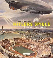 Hitlers Spiele: Olympia 1936 in Berlin von Armin Fuhrer | Buch | Zustand gut