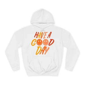 Have A Good Day Unisex College Hoodie, kuscheliges Sweatshirt, Studentenbekleidung - Bild 1 von 29
