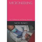 Microneedling: For Aestheticians and Beauty Therapists - Paperback NEW Pearce, N