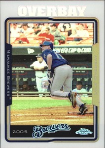 2005 (BREWERS) Topps Chrome Refractors #4 Lyle Overbay