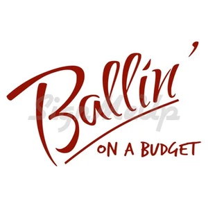 "Ballin On A Budget" Funny Sticker 6.5 - 23" Wicked Cool Decal for Car or Truck - Bild 1 von 24