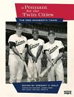 A Pennant For The Twin Cities: The 1965 Minnesota Twins By Wolf, Gregory H., ...