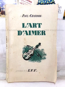L'ART D'AIMER, PAUL CHANSON ÉDITIONS E.F.F., 1948 - Picture 1 of 15