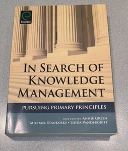 In Search of Knowledge Management: Pursuing Primary Principles by Annie Green - Picture 1 of 7