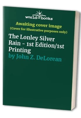 Lonley Silver Rain - 1-е издание..., John Z. DeLorea - Изображение 1 из 2