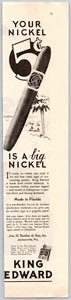 1931 PRINT AD King Edward Cigars Jno H Swisher & Son Jacksonville FL Your Nickel - Picture 1 of 1