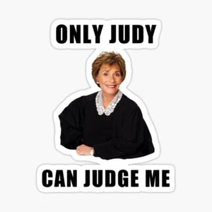 Judge Judy, Only Judy Can Judge Me, Vinyl 3" Die Cut Sticker - Picture 1 of 1
