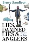 Lies Damned Lies And Anglers Fishing Tale By Foreword By Jim Seat Paperback