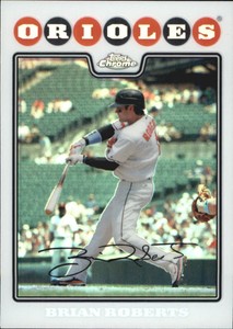 2008 Topps Chrome Refractors Baltimore Orioles Baseball Card #89 Brian Roberts