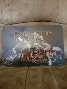 Take The Bitch... Leave The Bike! Metal Sign - Picture 1 of 1