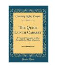 The Quick Lunch Cabaret: A Versical Omelette in One Scramble for Male Quartette 