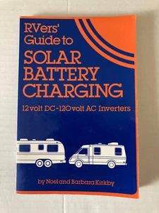 RVers' Guide to Solar Battery Charging 12 Volt DC-120 Volt AC Inverters Paperbac - Picture 1 of 10