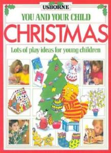 Christmas: Lots of Play Ideas for Young Children [Usborne You and Your Child Se