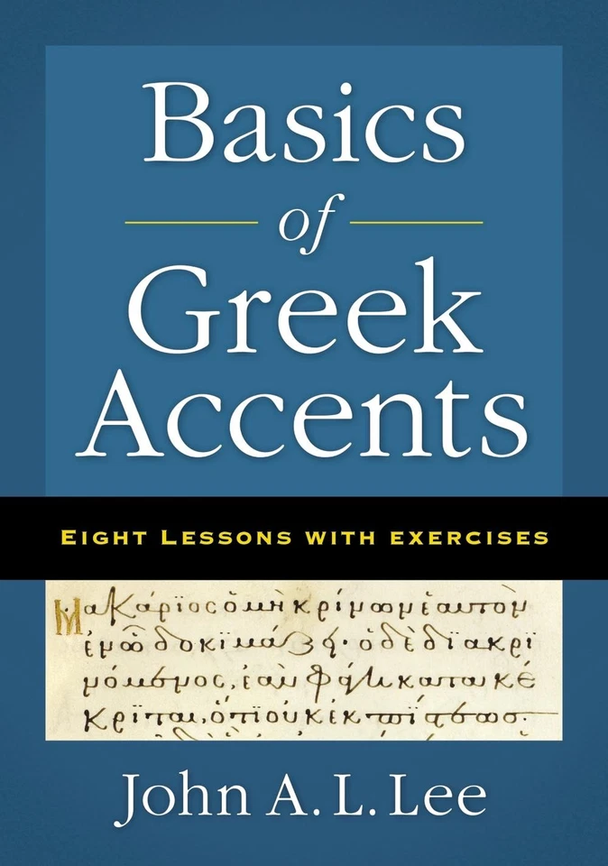 Basics of Greek Accents: Eight Lessons with Exercises by John A.L. Lee (English) - Image 1 of 1