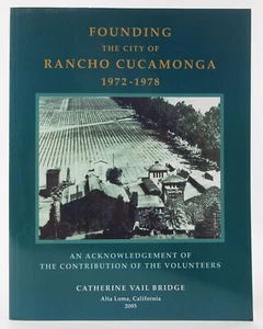 Founding the City of Rancho Cucamonga [CA] 1972-1978 Rare Local Hist 2006 SIGNED - Picture 1 of 11