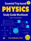 Brand New Essential Trig-Based Physics Study Guide Workbook: The Laws Of Motion