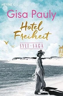 Hotel Freiheit: Sylt-Saga 3 - Roman (Die Sylt-Saga, Band... | Buch | Zustand gut - Bild 1 von 2