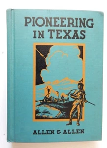 Pioneering In Texas: True Stories Early Days Allen Hiistory 1935 Davy Crockett - Foto 1 di 9