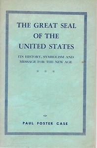 PAUL FOSTER CASE - THE GREAT SEAL of the UNITED STATES Builders of the Adytum - Picture 1 of 1
