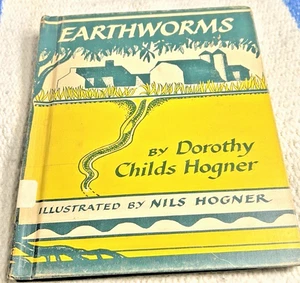 1953 EARTHWORMS Dorothy Childs Hognet Illustr. Nils Hogner 1st Ed'n, 12th Print - Picture 1 of 10